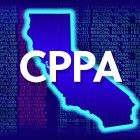 California Privacy Protection Agency - CPPA Begins to Take Shape