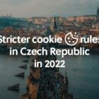 Stricter rules for cookie consent in Czech Republic in 2022