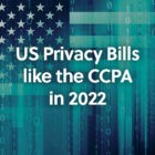 Outlook for Privacy Bills like the CCPA in 2022