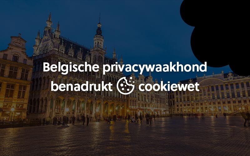 Belgische privacywaakhond BDPA benadrukt cookie wetgeving ePrivacy