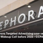Sephora Third-Party Cookies Case Serves As A Wakeup Call Before 2023 | Use CookieFirst Consent Management