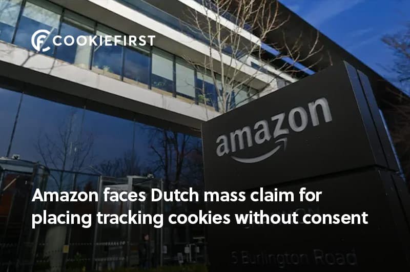 Amazon faces Dutch mass claim for placing tracking cookies without consent