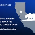 What you need to know about the CCPA & CPRA - California Data Privacy Law