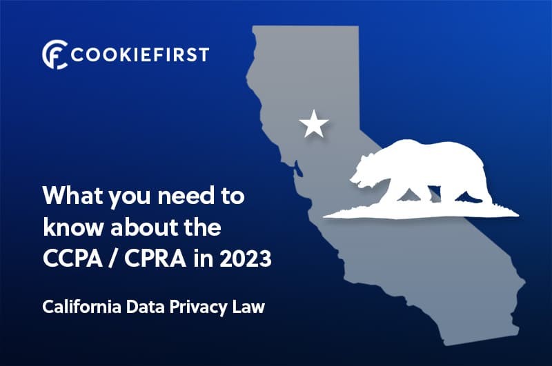 What you need to know about the CCPA & CPRA - California Data Privacy Law