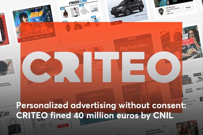 Personalized advertising without consent: CRITEO fined 40 million euros by CNIL